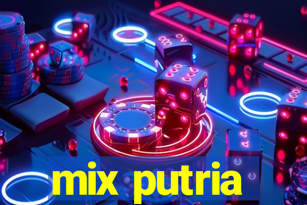 mix putria